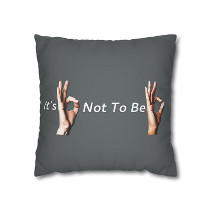 It's OK Not To Be OK Hands Spun Polyester Square Pillowcase