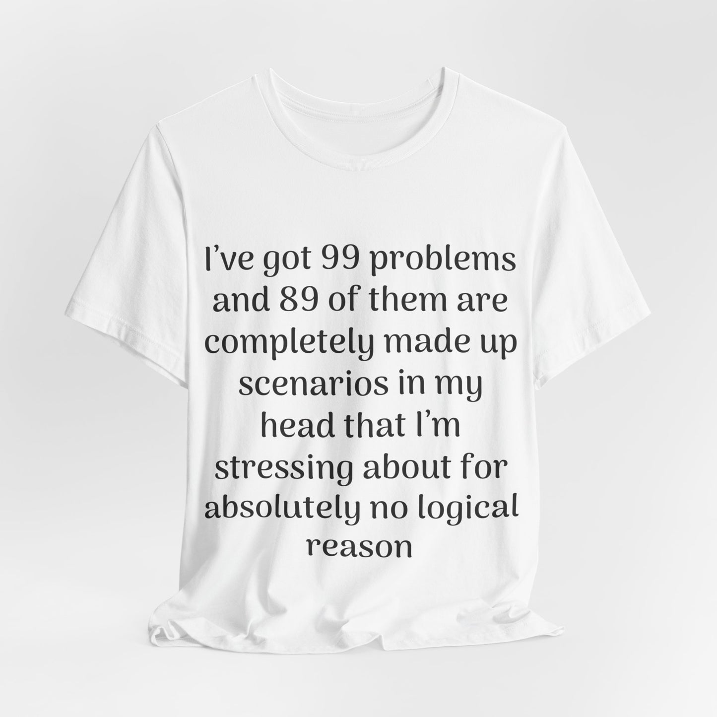 99 Problems T-Shirt