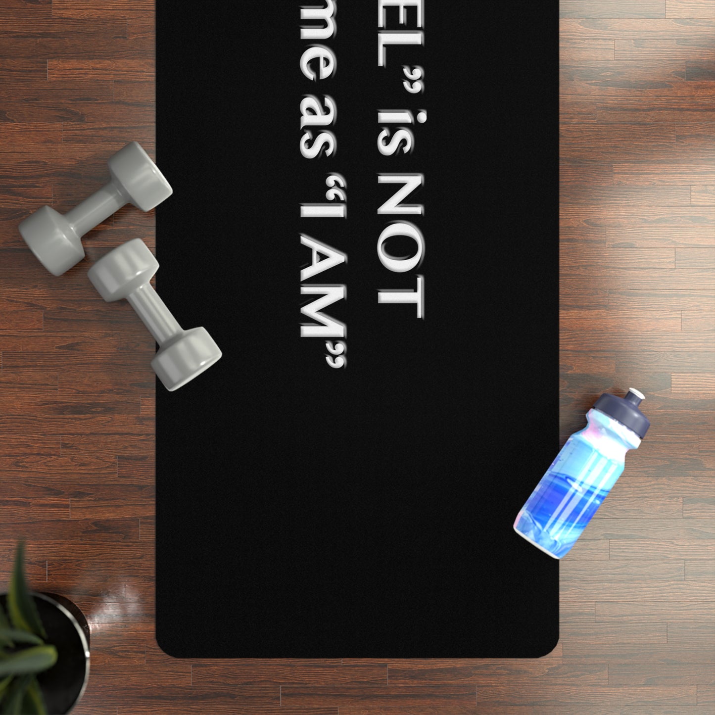 I Feel is Not the same as I Am Rubber Yoga Mat