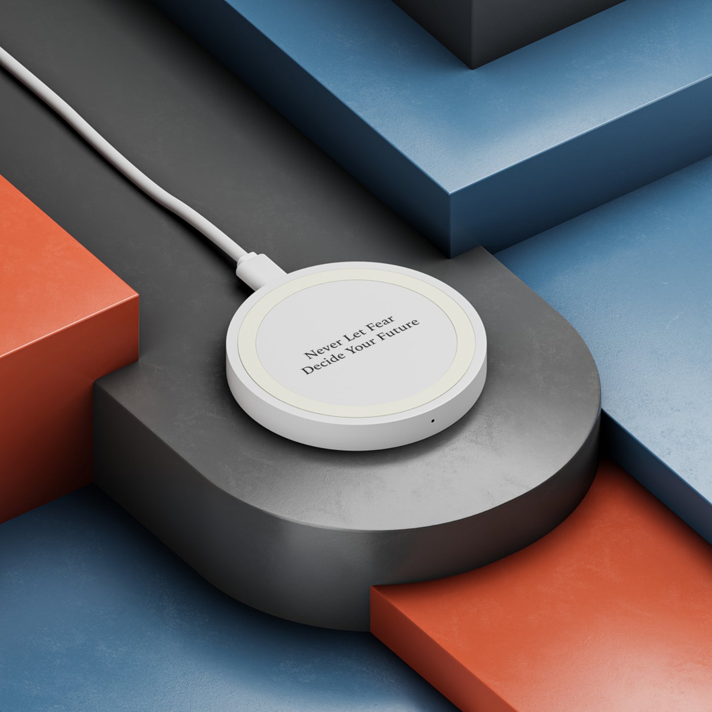 Never Let Fear Decide Your Future Wireless Charging Pad