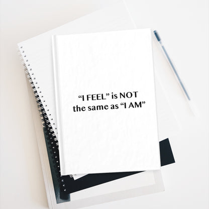 I Feel is Not the same as I Am Journal - Ruled Line