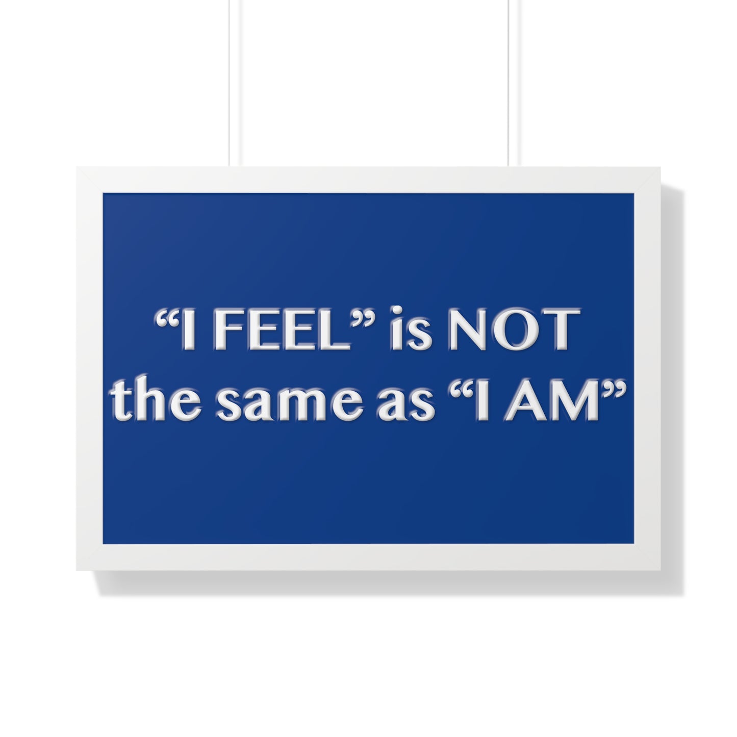 I Feel is Not the same as I Am Framed Horizontal Poster