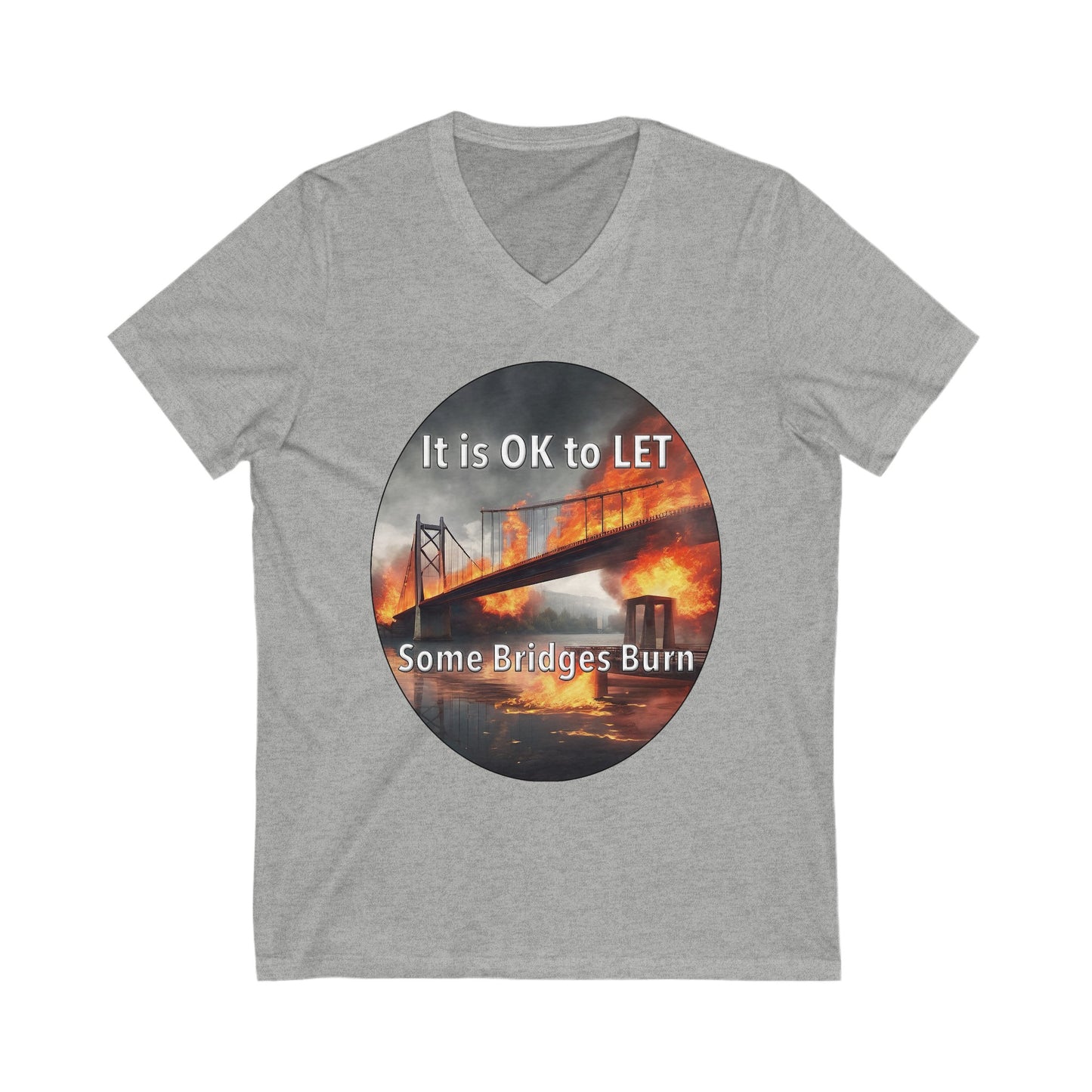 It is OK to let some Bridges Burn Jersey Short Sleeve V-Neck Tee