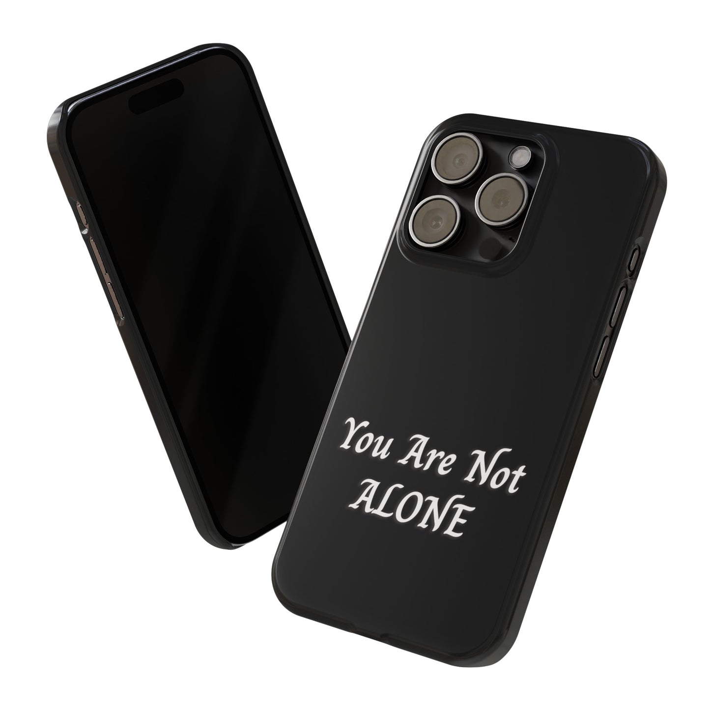 You Are Not Alone Slim Phone Cases