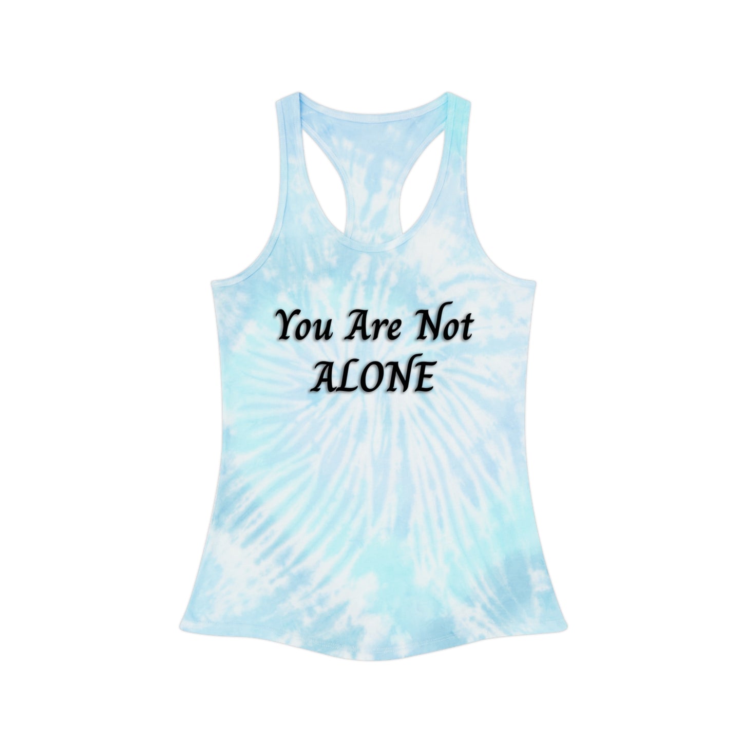 You Are Not Alone Tie Dye Racerback Tank Top