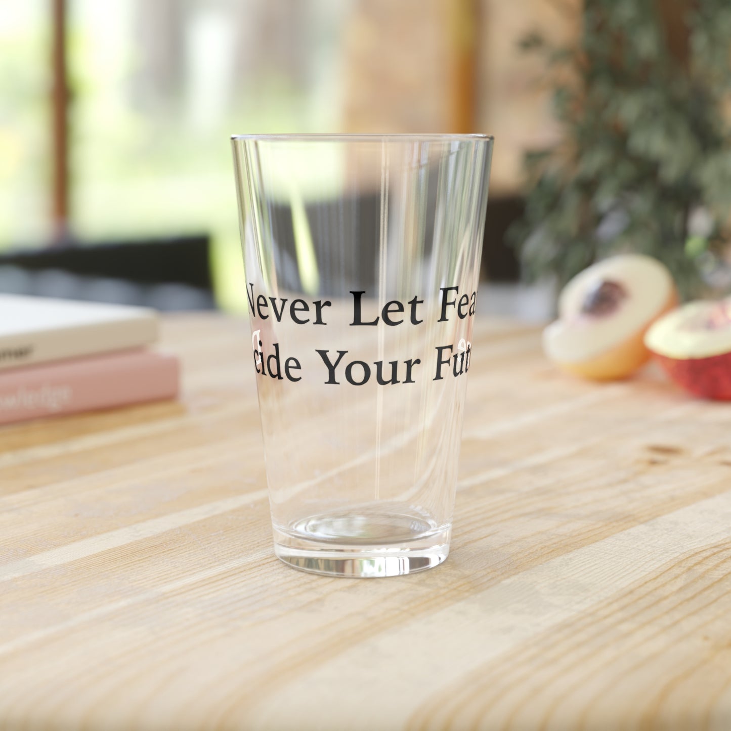 Never Let Fear Decide Your Future 16oz Pint Glass