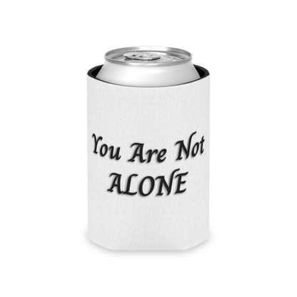 You Are Not Alone Can Cooler