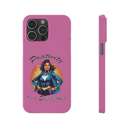 Positivity is a Superpower Female Superhero Slim Phone Cases