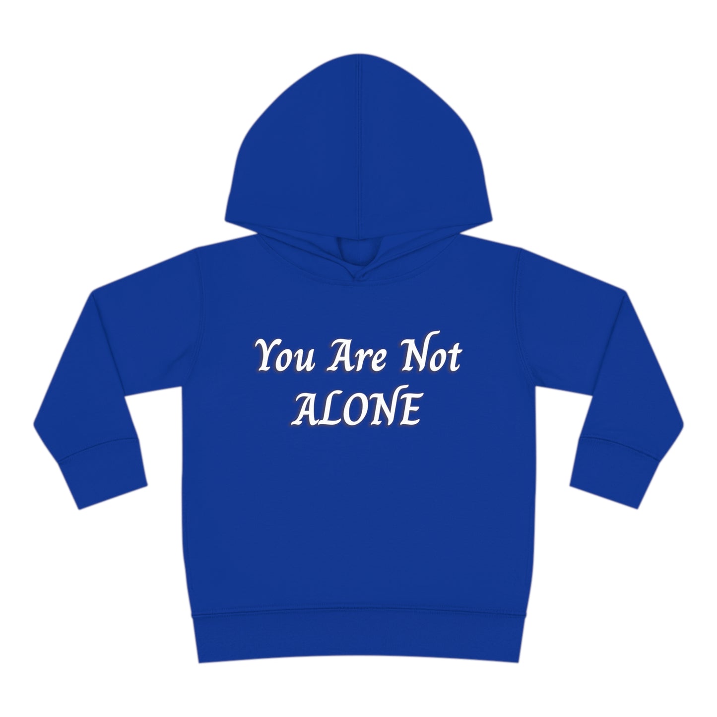 You Are Not Alone Toddler Pullover Fleece Hoodie