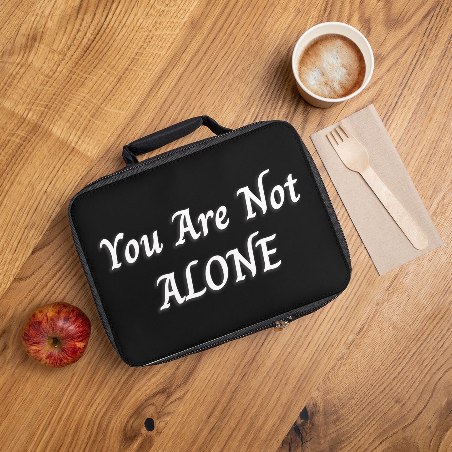 You Are Not Alone Lunch Bag