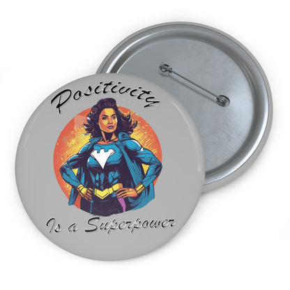 Positivity is a Superpower Female Superhero Custom Pin Buttons