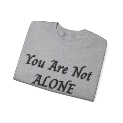 You Are Not Alone Unisex Heavy Blend™ Crewneck Sweatshirt