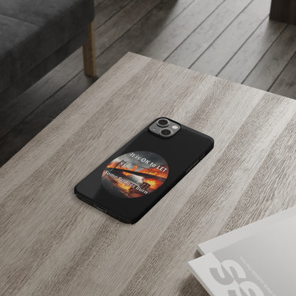 It is OK to let some Bridges Burn Slim Phone Cases