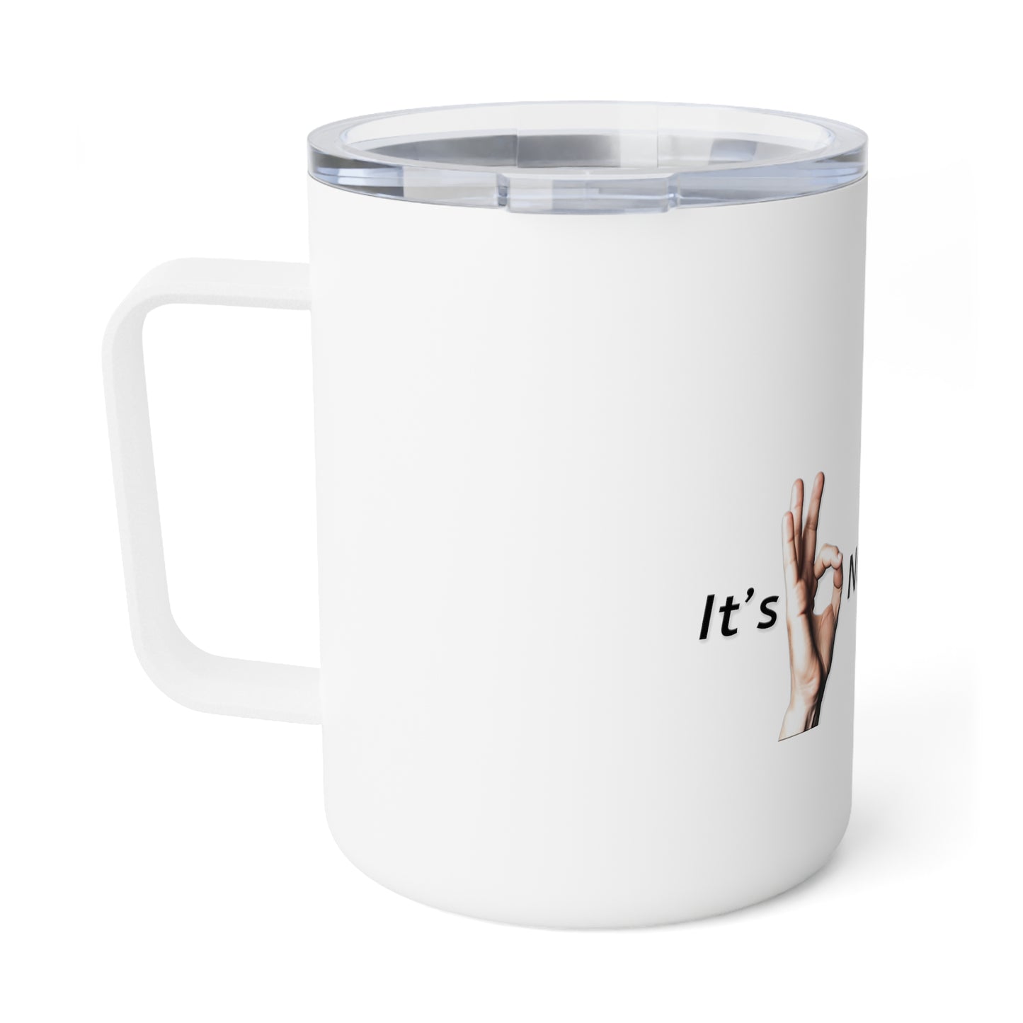 It's OK Not To Be OK Hands 10oz Insulated Coffee Mug