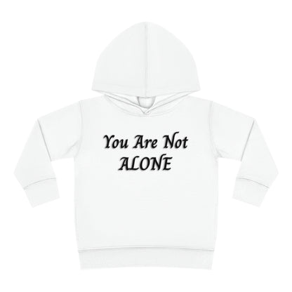 You Are Not Alone Toddler Pullover Fleece Hoodie