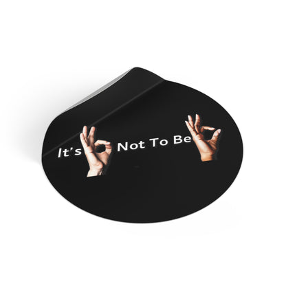 It's OK Not To Be OK Round Vinyl Stickers