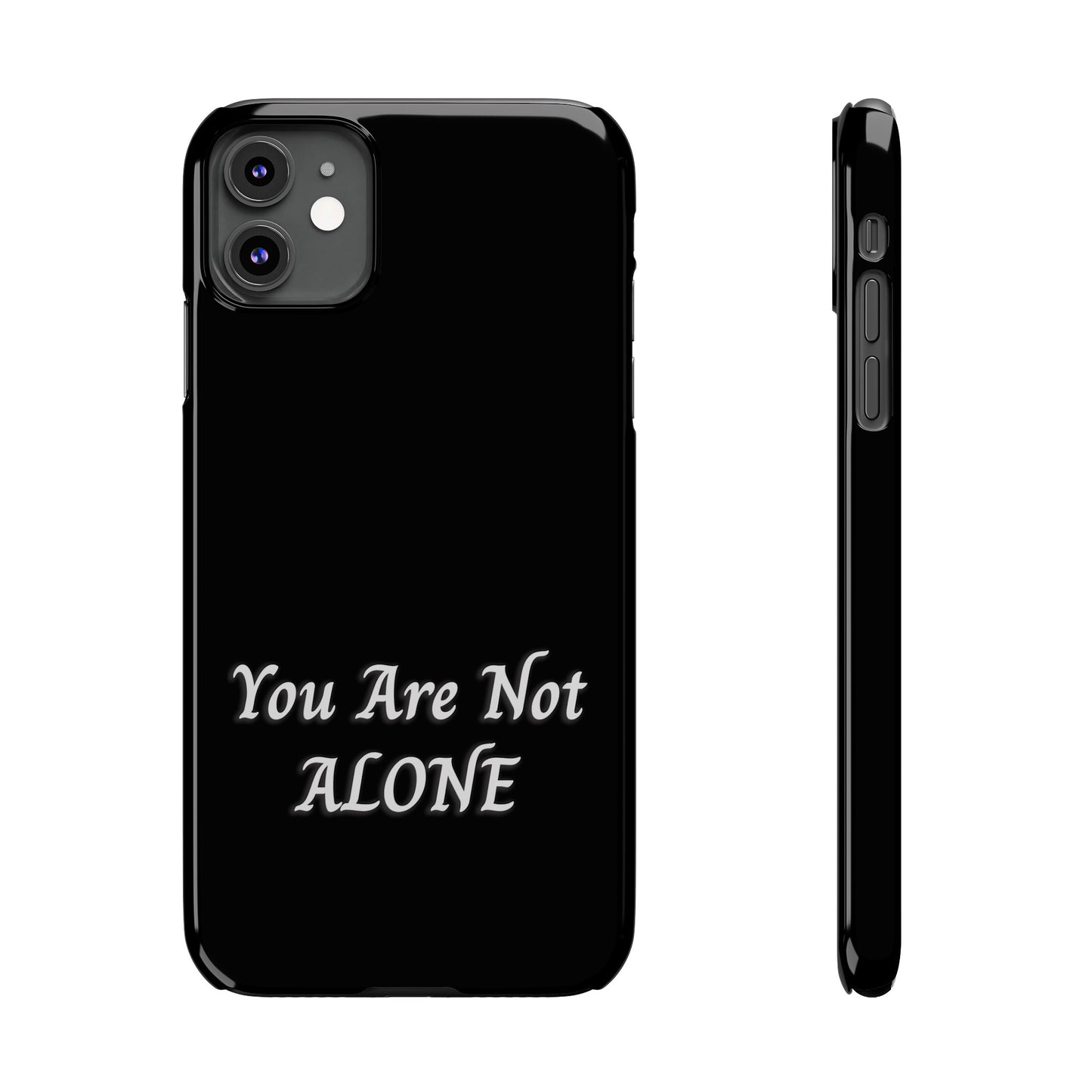 You Are Not Alone Slim Phone Cases