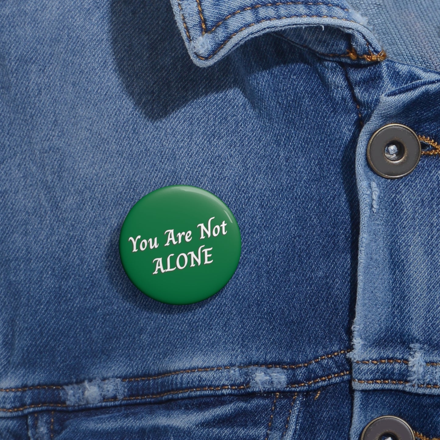 You Are Not Alone Pin Buttons