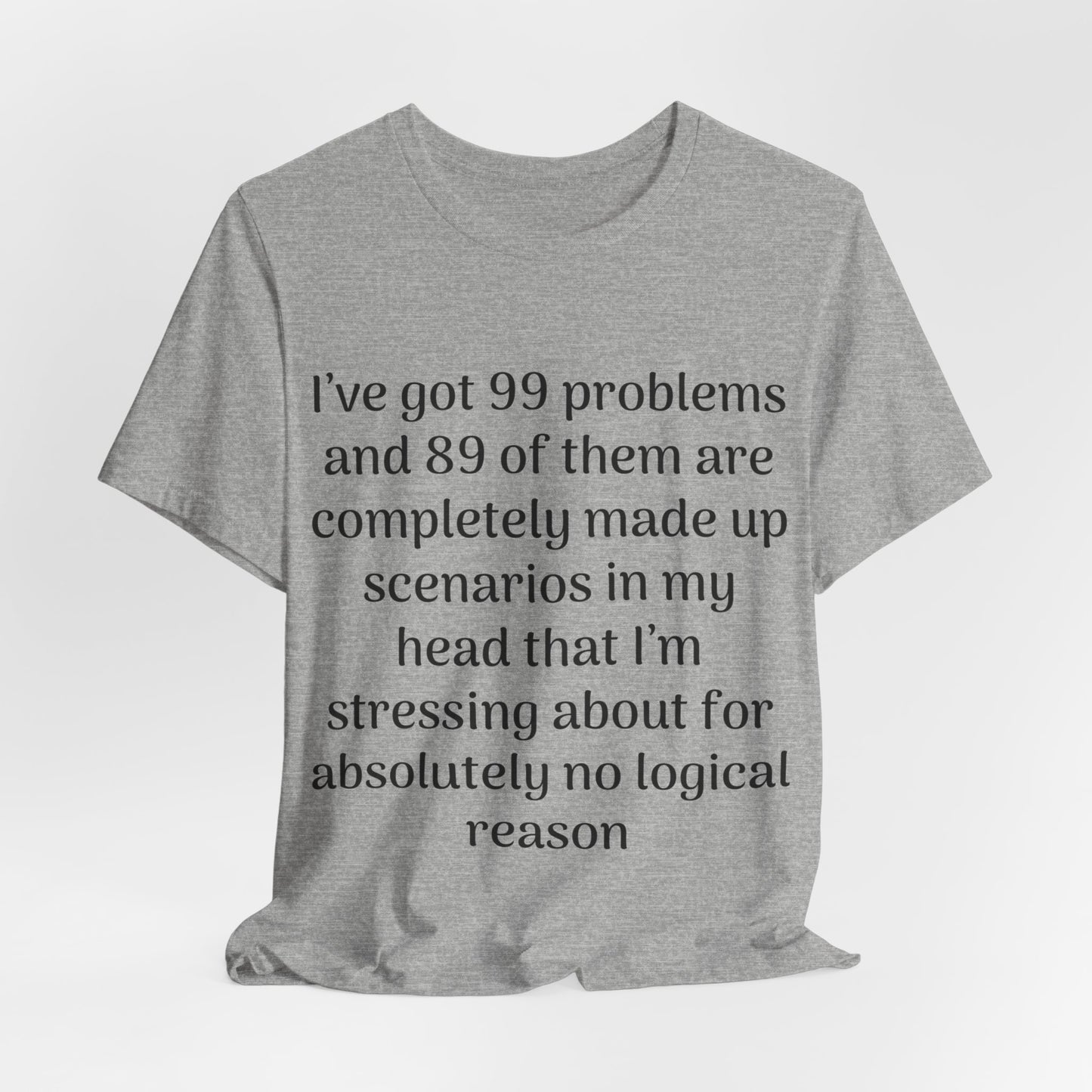 99 Problems T-Shirt