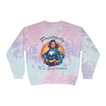 Positivity is a Superpower Female Superhero Unisex Tie-Dye Sweatshirt