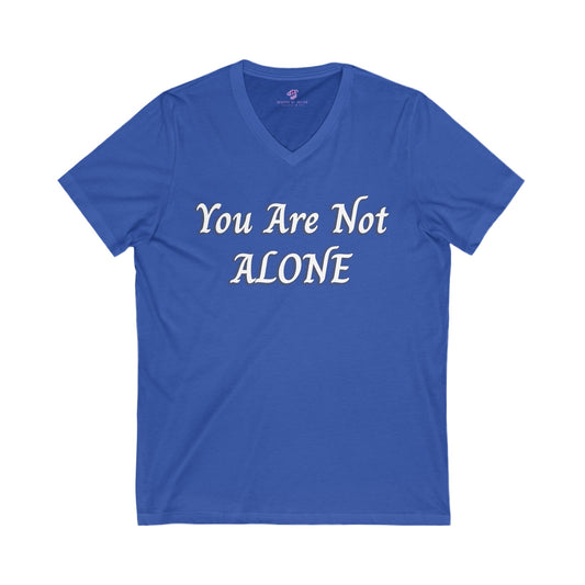 You Are Not Alone Jersey Short Sleeve V-Neck Tee