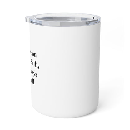 If You are on the Right Path it will Always be Uphill 10oz Insulated Coffee Mug