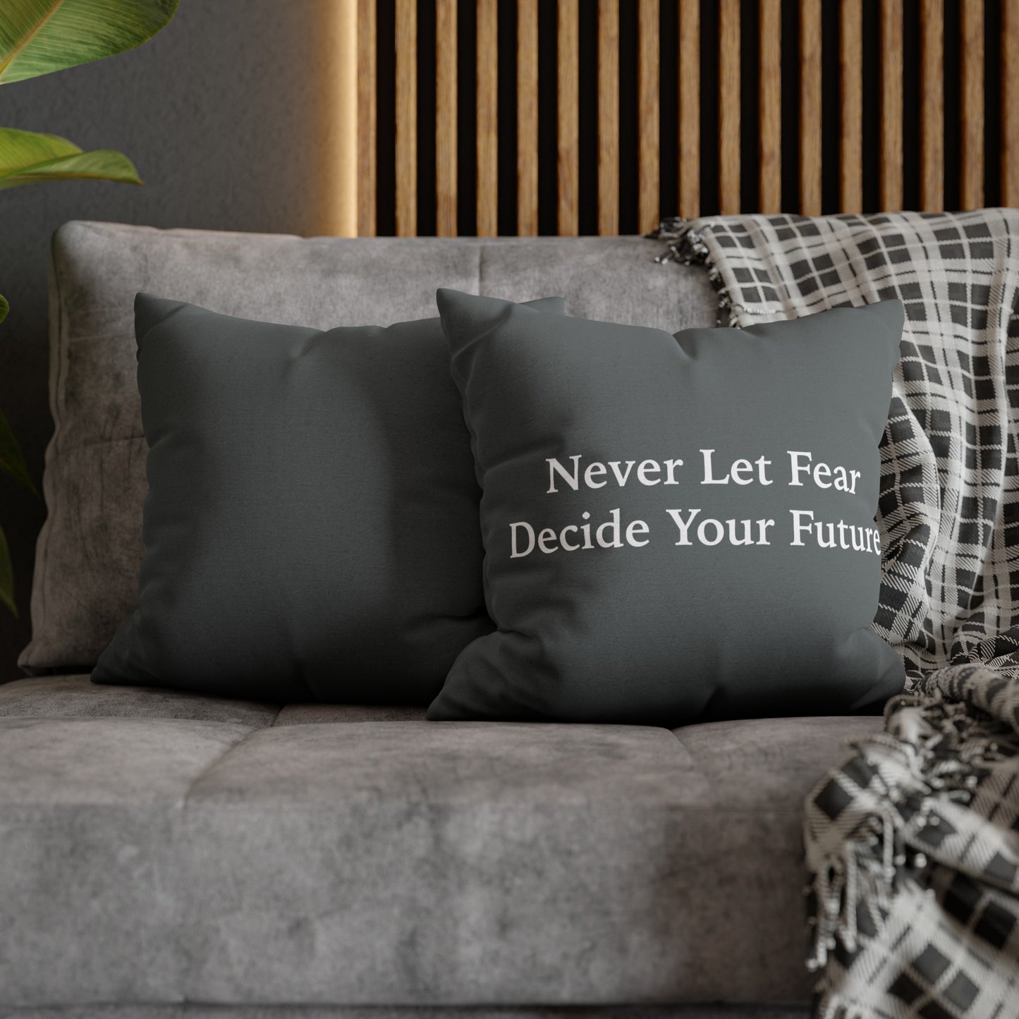 Never Let Fear Decide Your Future Spun Polyester Square Pillowcase