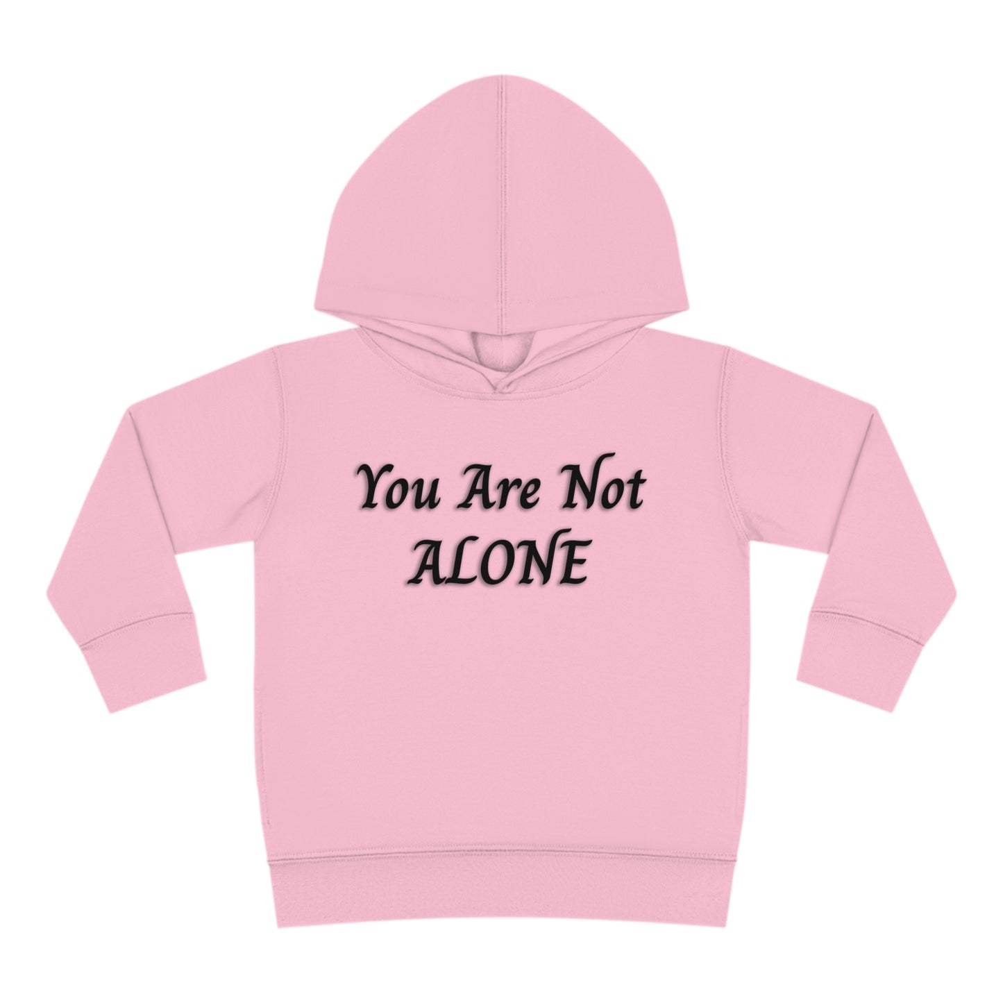 You Are Not Alone Toddler Pullover Fleece Hoodie