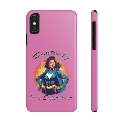 Positivity is a Superpower Female Superhero Slim Phone Cases