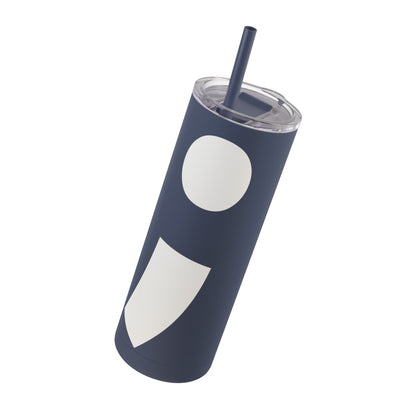 Semi-Colon ; Skinny Matte Tumbler, 20oz