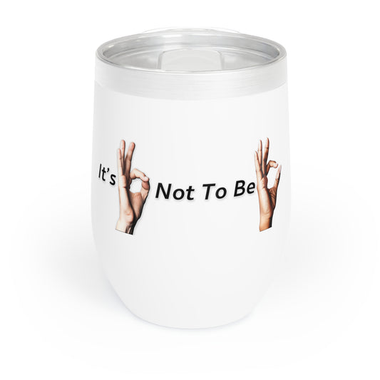 It's OK Not To Be OK Hands Chill Wine Tumbler