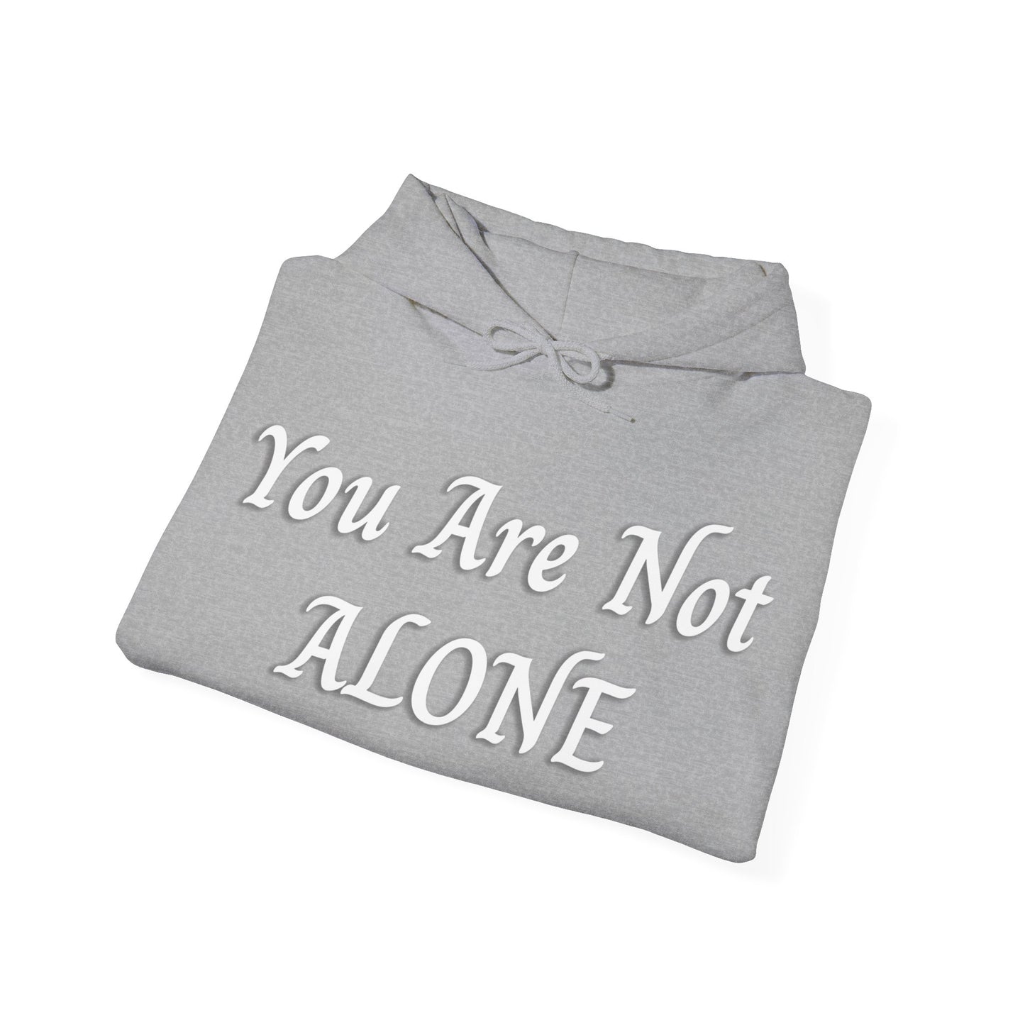 You Are Not Alone Heavy Blend™ Hooded Sweatshirt