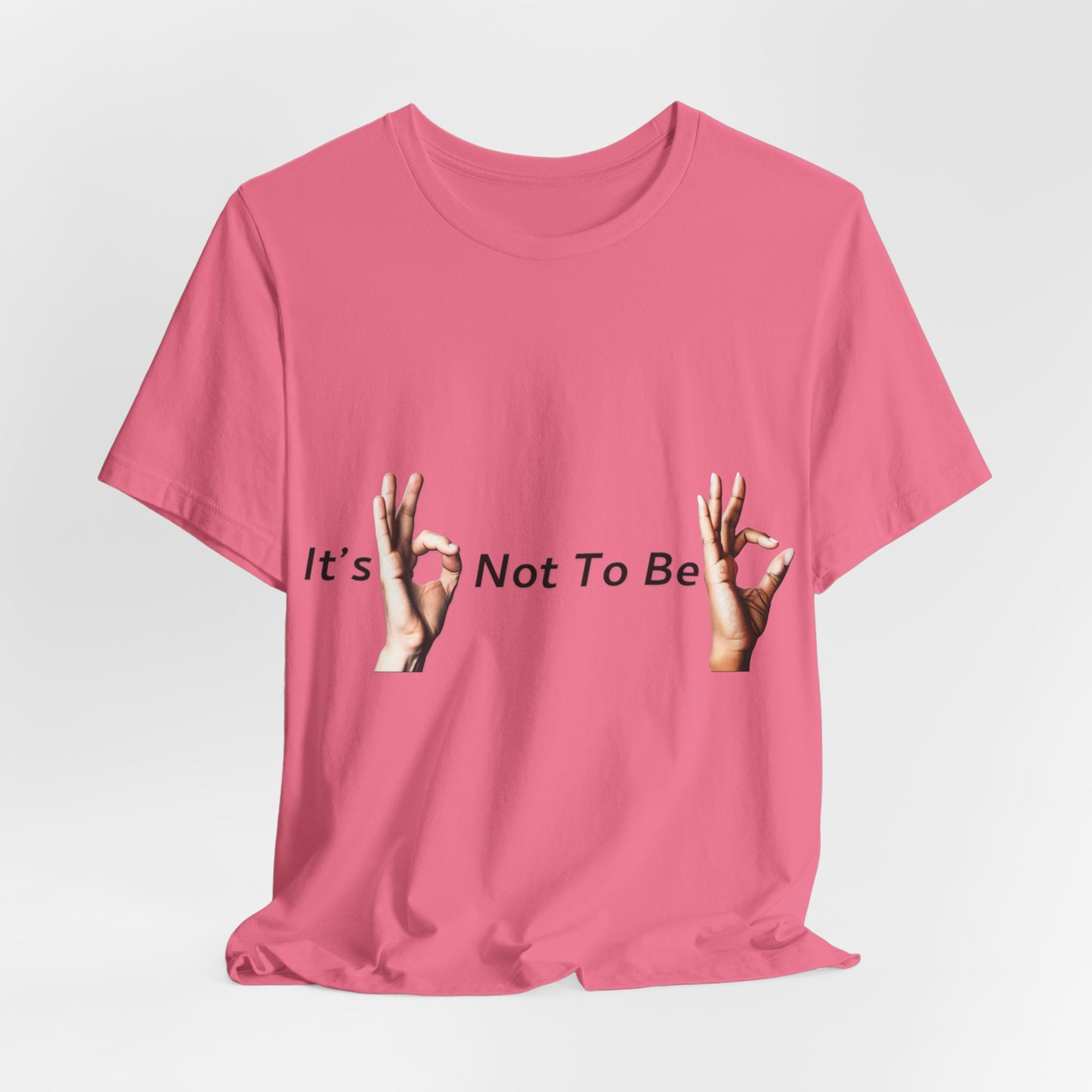 It's OK Not To Be OK Hands T-Shirt