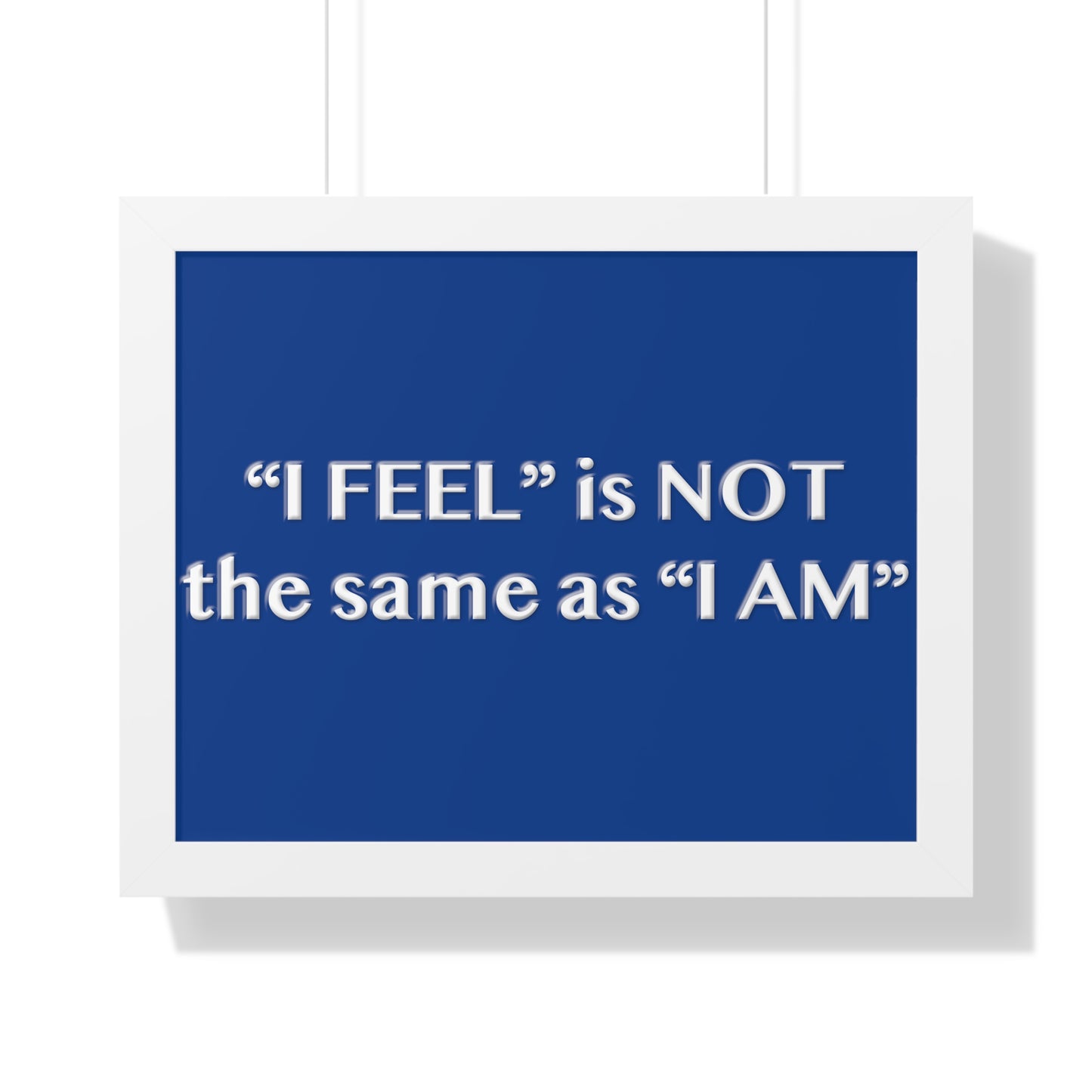 I Feel is Not the same as I Am Framed Horizontal Poster