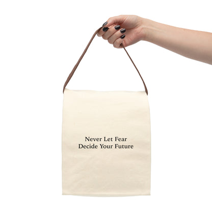 Never Let Fear Decide Your Future Canvas Lunch Bag With Strap