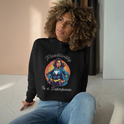 Positivity is a Superpower Female Superhero Crop Hoodie