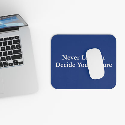 Never Let Fear Decide Your Future Mouse Pad (Rectangle)