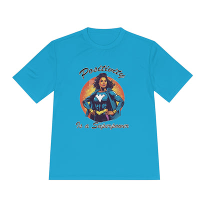 Positivity is a Superpower Female Superhero Moisture Wicking Tee