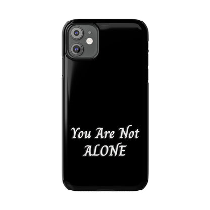 You Are Not Alone Slim Phone Cases