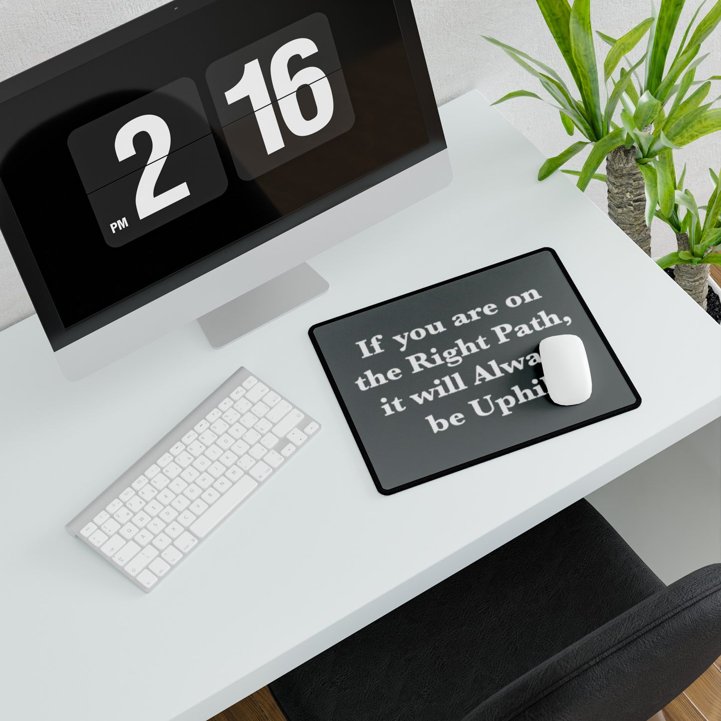 If You are on the Right Path it will Always be Uphill Desk Mats