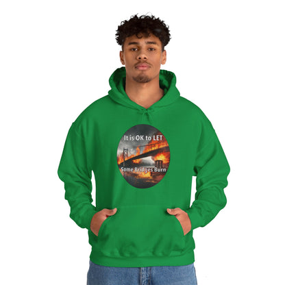 It is OK to let some Bridges Burn Heavy Blend™ Hooded Sweatshirt