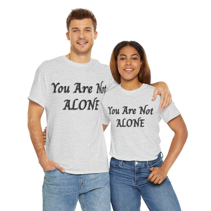 You Are Not Alone Unisex Heavy Cotton Tee