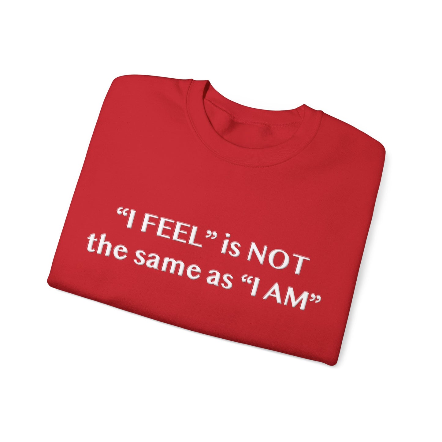 I Feel is Not the same as I Am Unisex Heavy Blend™ Crewneck Sweatshirt