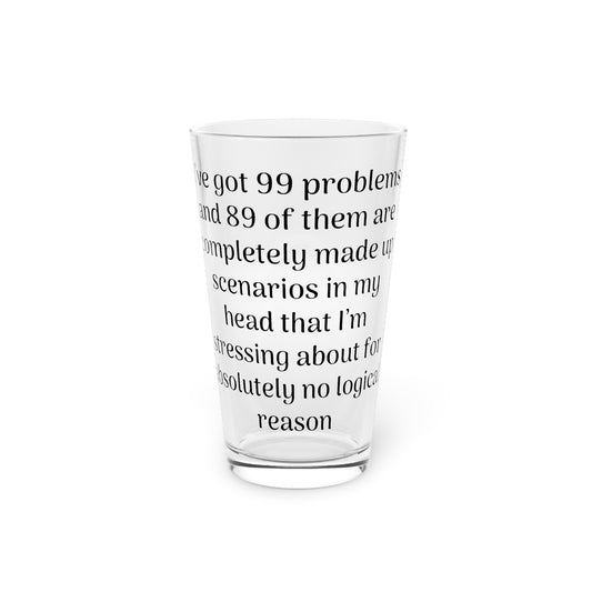 99 Problems 16oz Pint Glass