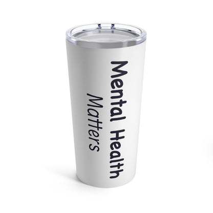 Mental Health Matters 20oz Tumbler