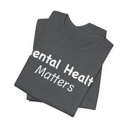 Mental Health Matters T-Shirt