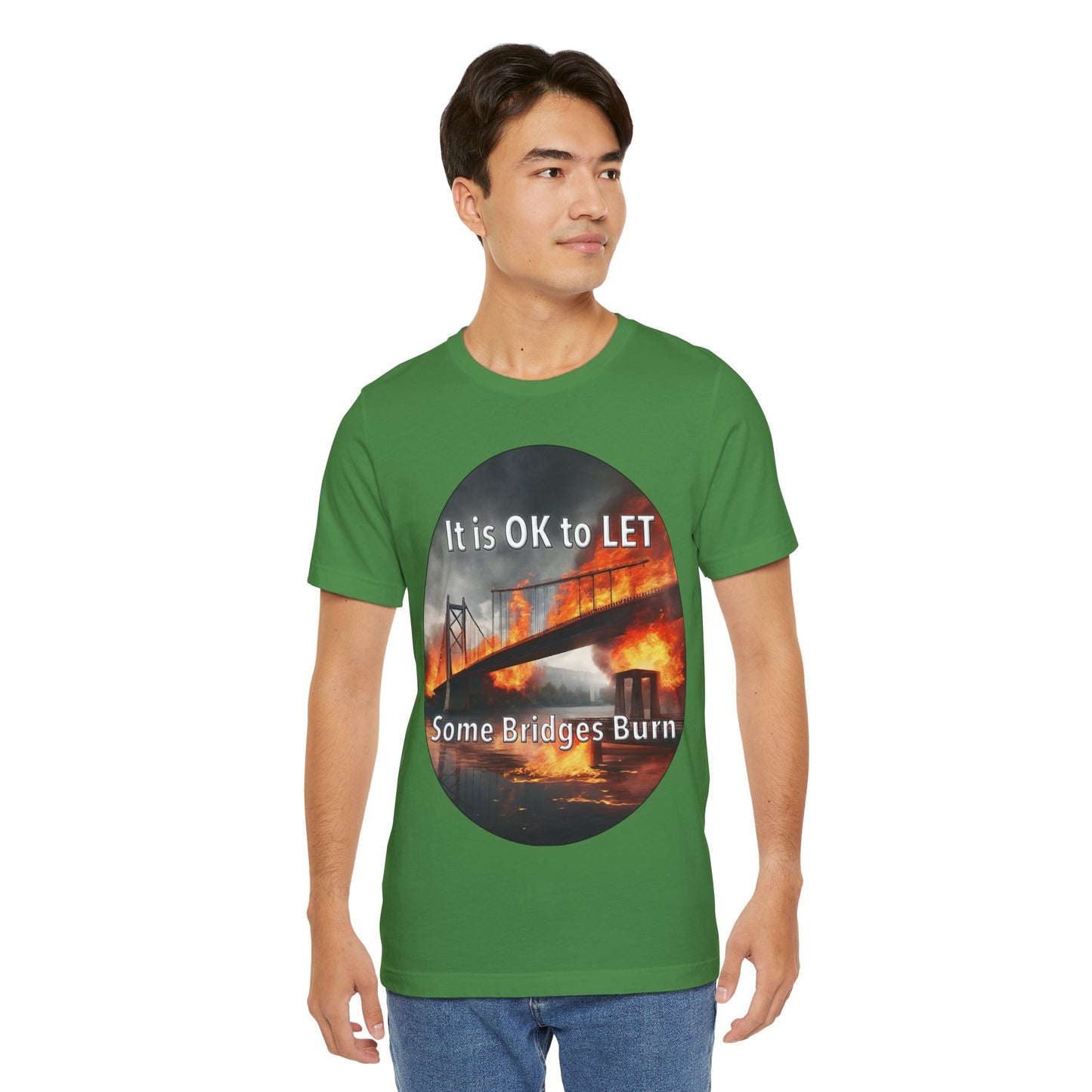 It is OK to let some Bridges Burn T-Shirt