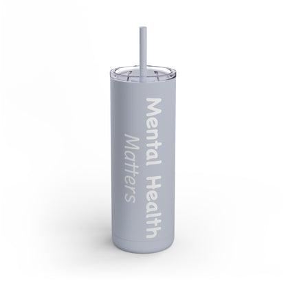 Mental Health Matters Skinny Matte Tumbler, 20oz