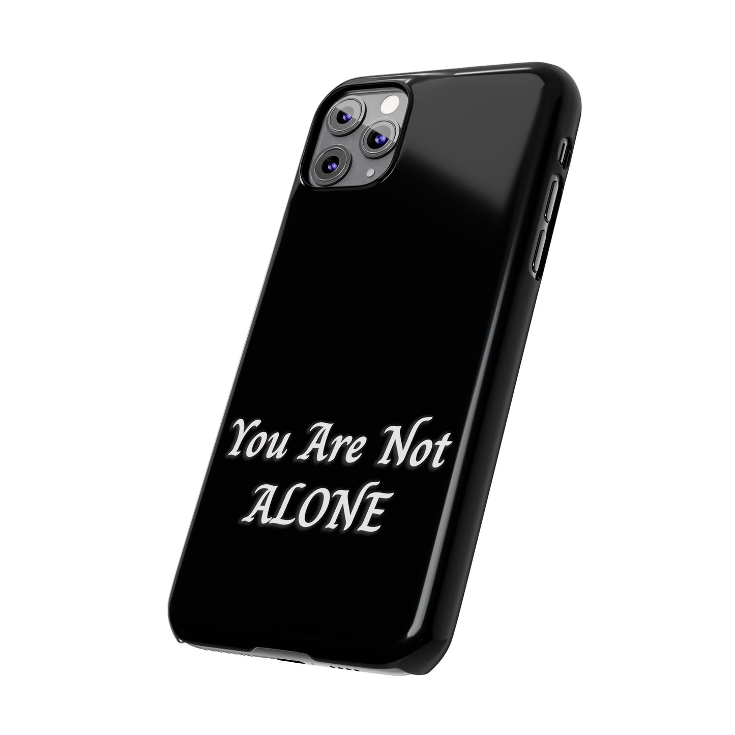 You Are Not Alone Slim Phone Cases