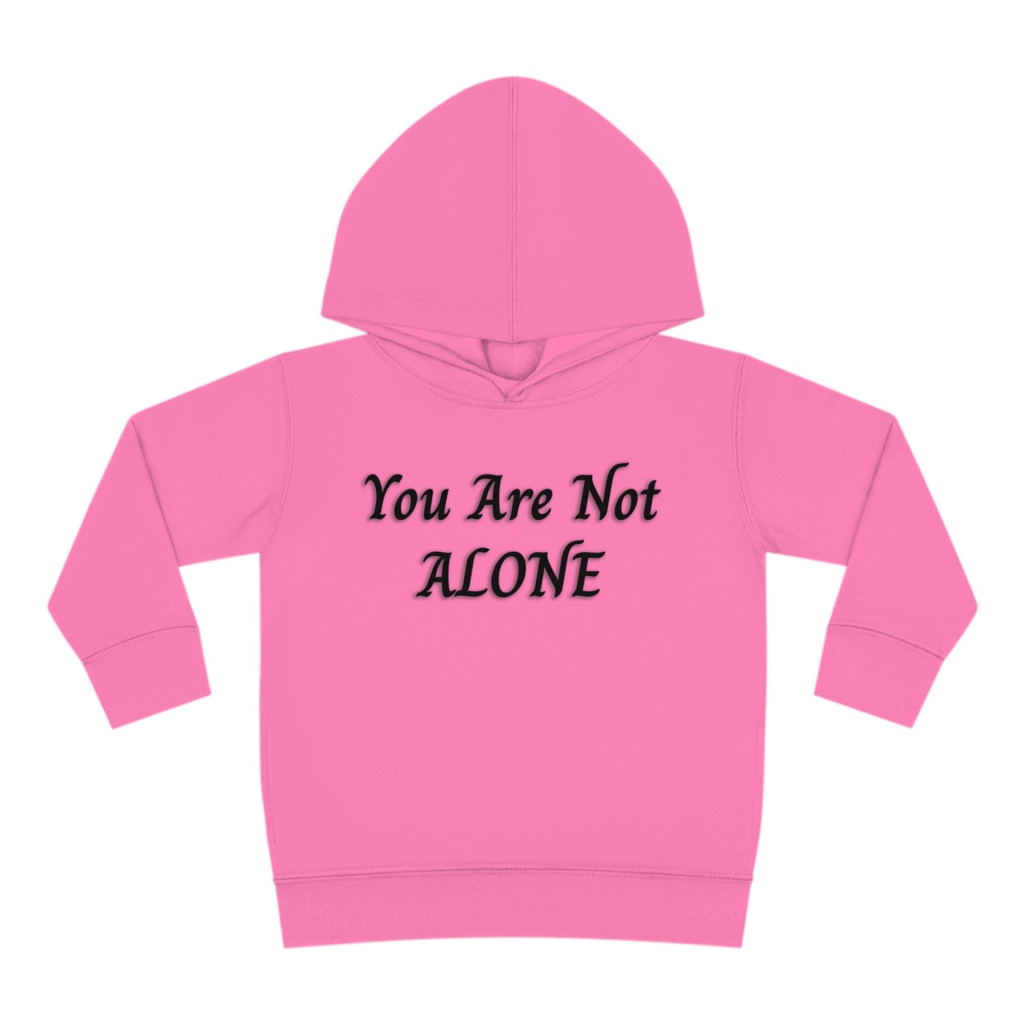 You Are Not Alone Toddler Pullover Fleece Hoodie